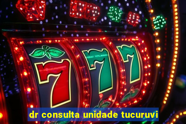 dr consulta unidade tucuruvi